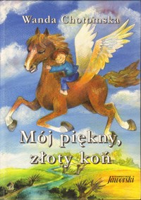 Mój piękny, złoty koń - Wanda Chotomska - ebook