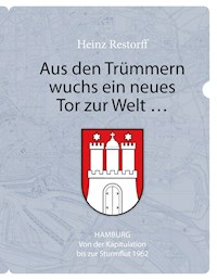 Aus den Trümmern wuchs ein neues Tor zur Welt ... - Heinz Restorff - ebook