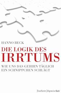 Die Logik des Irrtums - Hanno Beck - ebook
