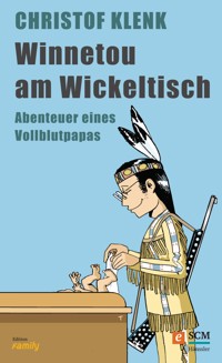 Winnetou am Wickeltisch - Christof Klenk - ebook