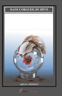 Dans l'orgueil du rêve - Jeff Lo-Arnoult - ebook