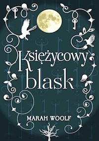 Saga księżycowa Tom 1 Księżycowy blask - Marah Woolf - książka