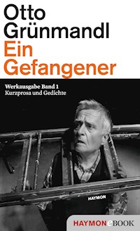 Ein Gefangener - Otto Grünmandl - ebook