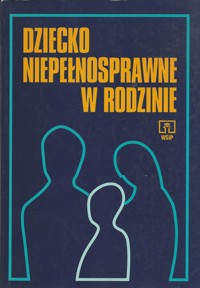 Dziecko niepełnosprawne w rodzinie - redakcja Irena Obuchowska - ebook