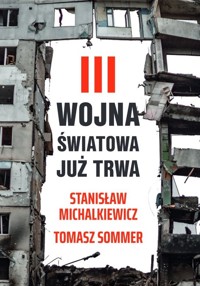III wojna światowa już trwa - Stanisław Michalkiewicz, Sommer Tomasz - książka