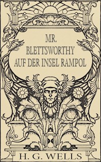 Mr. Blettsworthy auf der Insel Rampole (Roman) - H G Wells - ebook