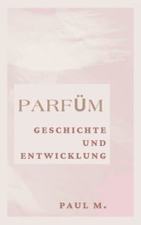 Parfüm - Paul M. - ebook