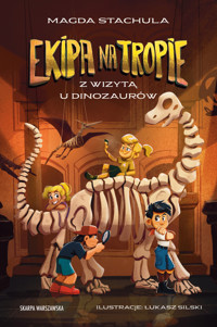 Ekipa na tropie. Z wizytą u dinozaurów - Magda Stachula - ebook + audiobook + książka