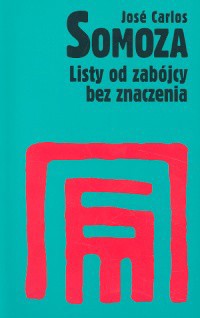 Listy od zabójcy bez znaczenia - Jose Carlos Somoza - ebook