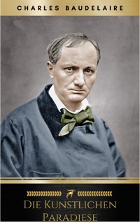 Die künstlichen Paradiese - Charles Baudelaire - ebook