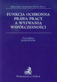 Funkcja ochronna prawa pracy a wyzwania współczesności -  - książka
