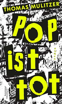 Pop ist tot - Thomas Mulitzer - ebook