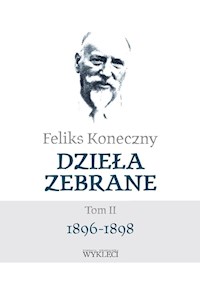 Dzieła Zebrane Tom 2 1896-1898 - Feliks Koneczny - książka
