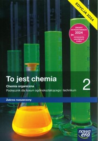 To jest chemia 2 Podręcznik Zakres rozszerzony Edycja 2024 - Litwin Maria, Styka-Wlazło Szarota, Szymońska Joanna - książka