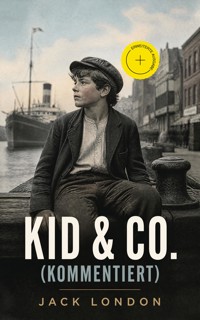 Kid & Co. (Kommentiert) - Jack London - ebook