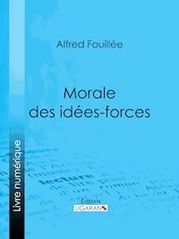Morale des idées-forces - Alfred Fouillée - ebook