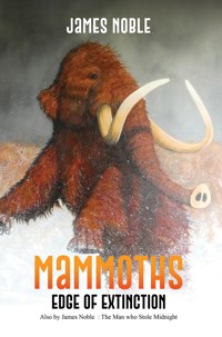 Mammoths: Edge of Extinction - James Noble - ebook