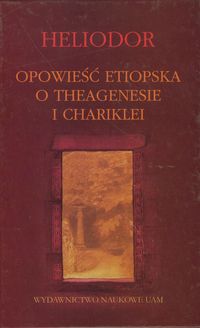 Opowieść etiopska o Theagenisie i Chariklei - Heliodor - książka