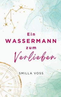 Ein Wassermann zum Verlieben - Smilla Voss - ebook