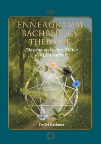 Enneagramm-Bachblüten-Therapie - Detlef Rathmer - ebook