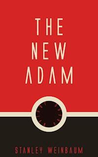 The New Adam - Stanley Weinbaum - ebook