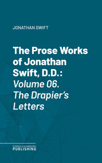 The Prose Works of Jonathan Swift, D.D. - Swift - ebook