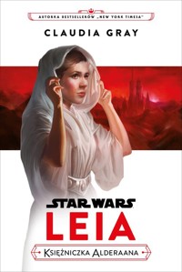 Star Wars. Leia. Księżniczka Alderaana - Claudia Gray - ebook + książka