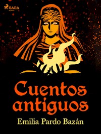 Cuentos antiguos - Émilia Pardo Bazan - ebook