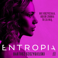 Entropia - Bartosz Szczygielski - ebook + audiobook
