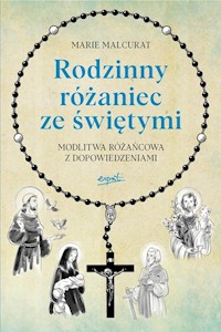 Rodzinny różaniec ze świętymi - Malcurat Marie - książka