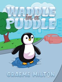 Waddle in a Puddle - Graeme Milton - ebook