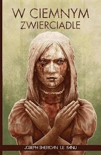 W ciemnym zwierciadle - Joseph Sheridan Le.Fanu - ebook