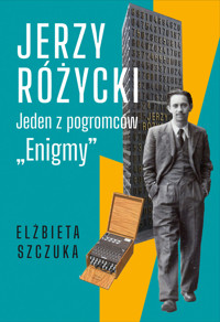 Jerzy Różycki. Jeden z pogromców „Enigmy” - Elżbieta Szczuka - książka