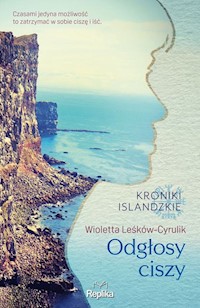 Odgłosy ciszy Kroniki islandzkie - Wioletta Leśków-Cyrulik - książka