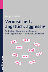 Verunsichert, ängstlich, aggressiv - Helga Simchen - ebook