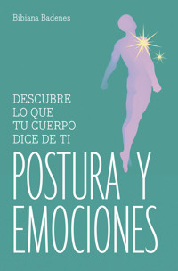 Postura y emociones - Bibiana Badenes - ebook
