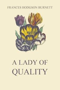 A Lady of Quality - Frances Hodgson Burnett - ebook