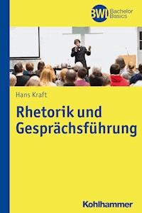 Rhetorik und Gesprächsführung - Hans Kraft - ebook