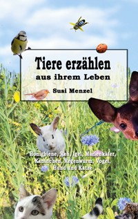 Tiere erzählen aus ihrem Leben - Susi Menzel - ebook