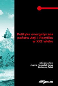 Polityka energetyczna państw Azji i Pacyfiku w XXI wieku -  - książka