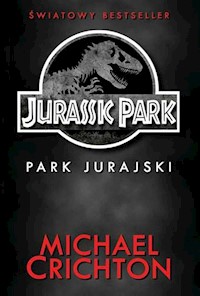 Jurassic Park Park Jurajski - Michael Crichton - książka
