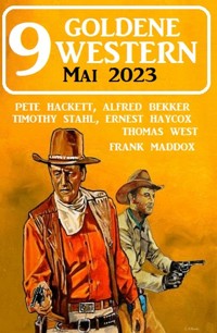9 Goldene Western Mai 2023 - Alfred Bekker - ebook
