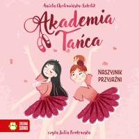 Akademia Tańca. Naszyjnik przyjaźni - Aniela Cholewińska-Szkolik - ebook + audiobook + książka