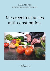 Mes recettes faciles anti-constipation. - Menard Cédric - ebook
