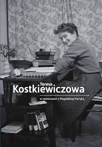 Teresa Kostkiewiczowa w rozmowach z Magdaleną Partyką - Kostkiewiczowa Teresa, Partyka Magdalena - książka