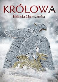 Królowa OPR. MK - Elżbieta Cherezińska - ebook