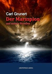 Der Marsspion - Carl Grunert - ebook