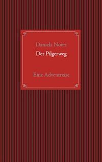 Der Pilgerweg - Daniela Noitz - ebook