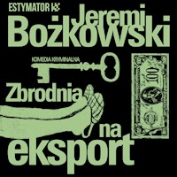 Zbrodnia na eksport - Jeremi Bożkowski - ebook + audiobook