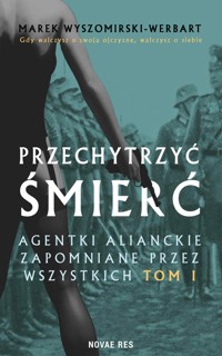 Przechytrzyć śmierć. Tom 1 - Marek Wyszomirski-Werbart - ebook